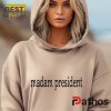 Madam Democrats President Kamala Harris Hoodie