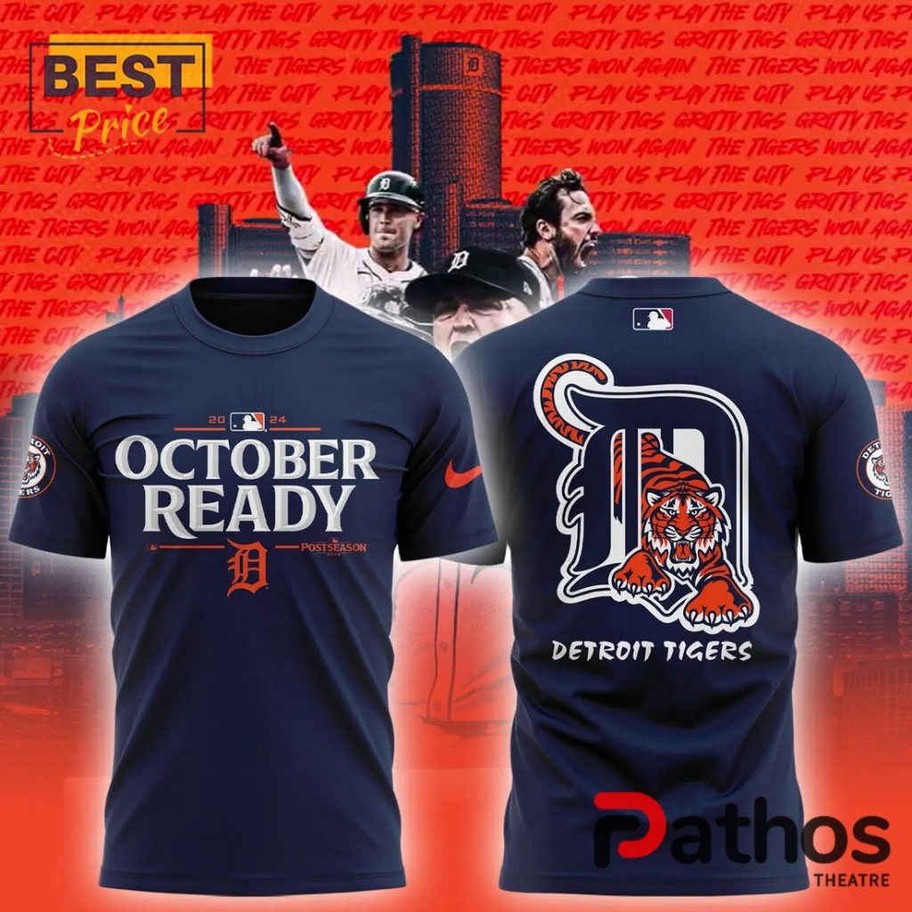 Detroit Tigers 2024 October Ready Shirt Pathostheatre Store