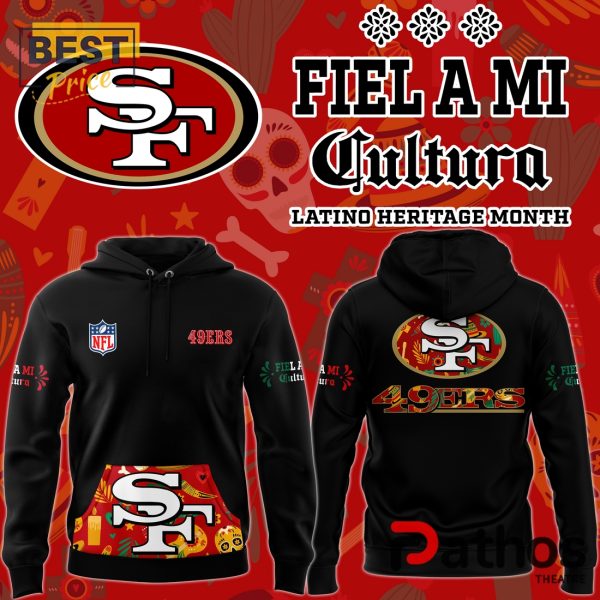 San Francisco 49ers Fiel A Mi Latino Heritage Hoodie, Cap