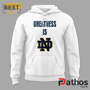 greatness is notre dame womens basketball white hoodie 2 tmyaO