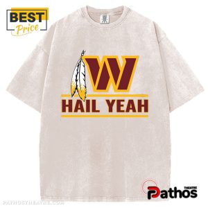 hail yeah washington commanders t shirt 2 Gck0g