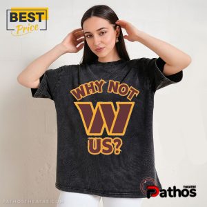 why not us washington commanders t shirt 4 dHj8b