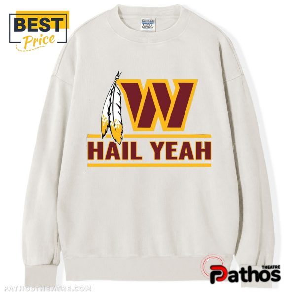 Hail Yeah Washington Commanders T-Shirt