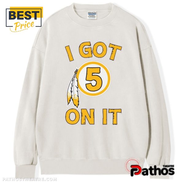 I Got 5 On It Jayden Daniel Washington Commanders T-Shirt