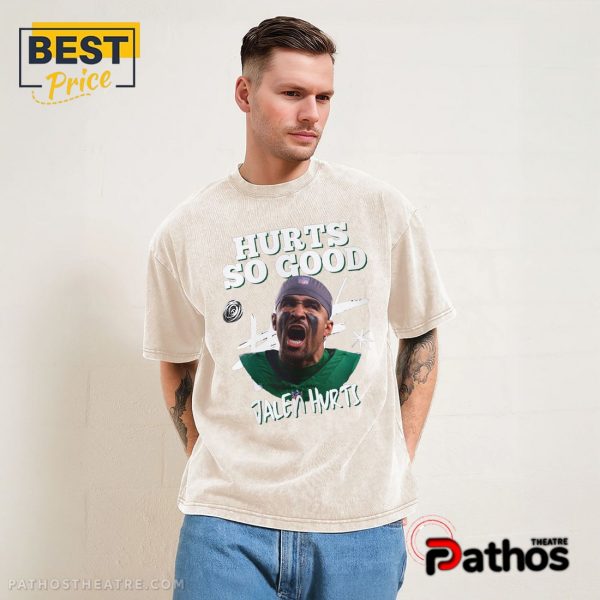 Jalen Hurts – Hurts So Good T-Shirt