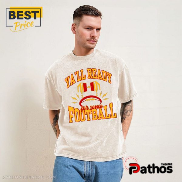 KC Football Ya’ll Ready For Football T-Shirt