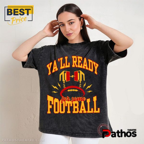 KC Football Ya’ll Ready For Football T-Shirt