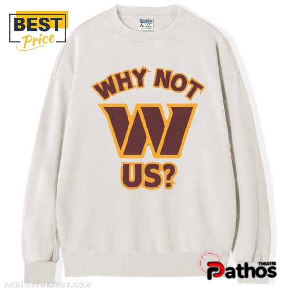 Why Not Us Washington Commanders T-Shirt