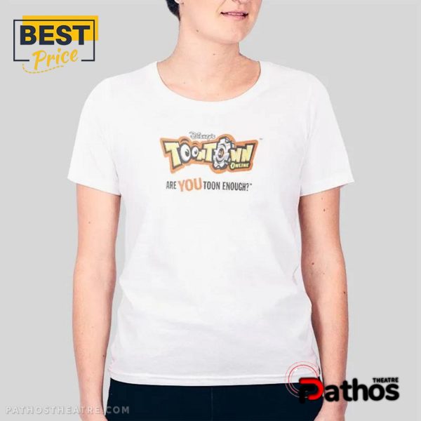 Are You Toon Enough Toontown Shirt