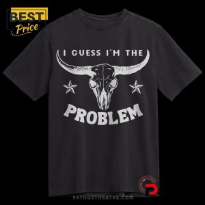 i guess im the problem printed tee t shirt 4 n7DTL