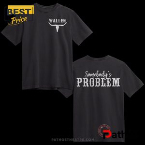 Wallen Somebody’s Problem T-Shirt