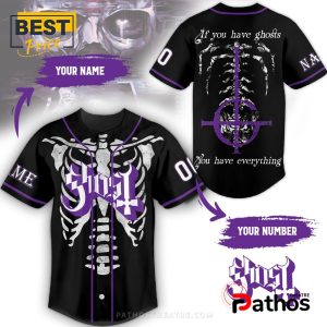 Ghost If You Have Ghost, You Have Everything Baseball Jersey