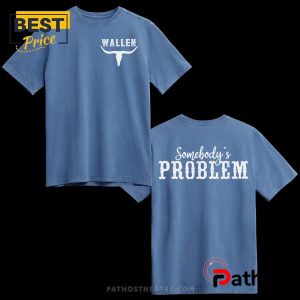 wallen somebodys problem t shirt 4 Jhxcj