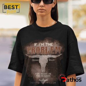 if im the problem you might be the reason tee t shirt 6 FDQre