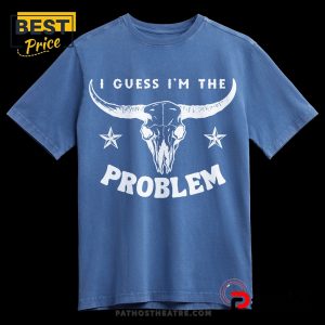 i guess im the problem printed tee t shirt 3 AtTKg