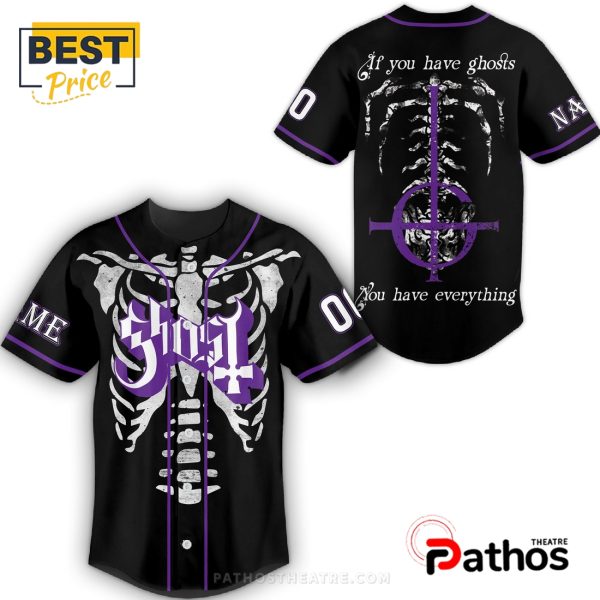 Ghost If You Have Ghost, You Have Everything Baseball Jersey