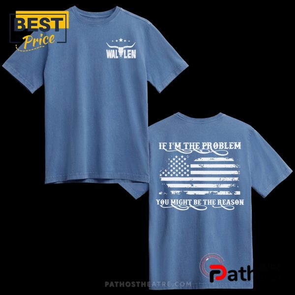 If I’m The Problem Then You Might Be The Reason Print Casual T-Shirt