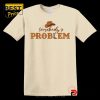 Somebody’s Problem Printed Tee T-Shirt