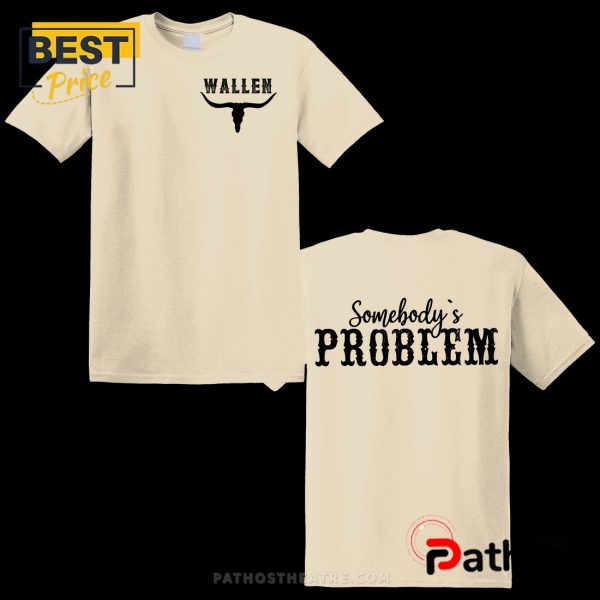 Wallen Somebody’s Problem T-Shirt