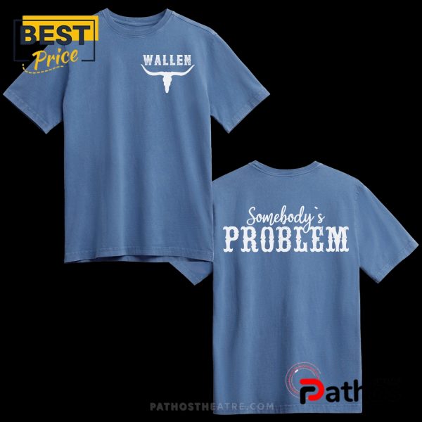 Wallen Somebody’s Problem T-Shirt