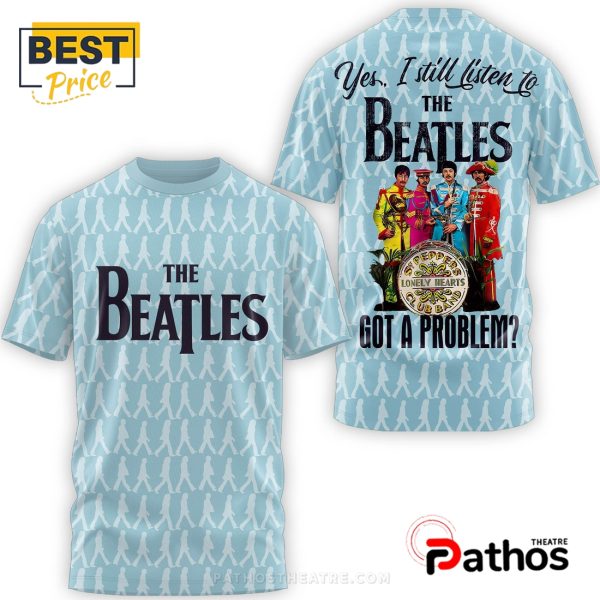 Yes, I Still Listen The Beatles Blue Shirt