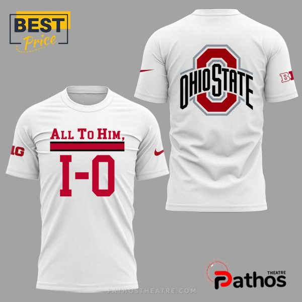 All to Him I-O Ohio State Buckeyes Shirt