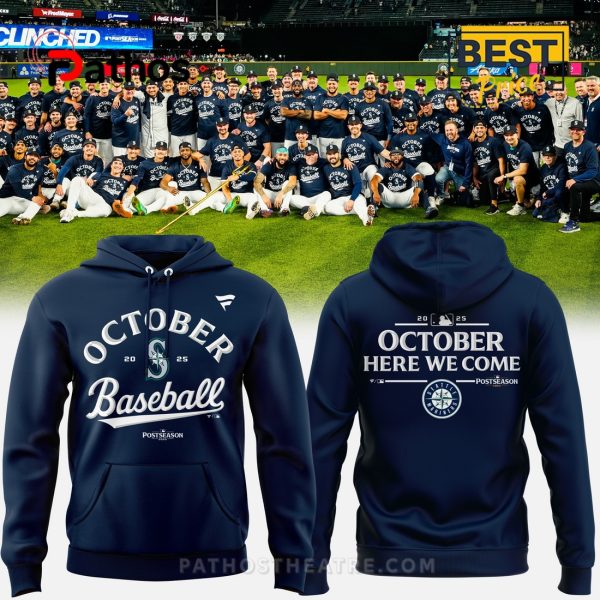 Seattle Mariners October Here We Come Hoodie – 2025 Limited