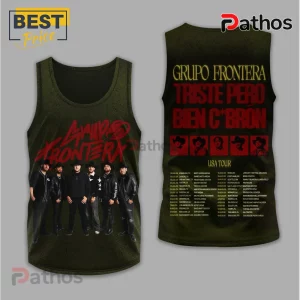 Olive tank top: Grupo Frontera, Triste Pero Bien C***n USA tour dates. Red text, group photo.!